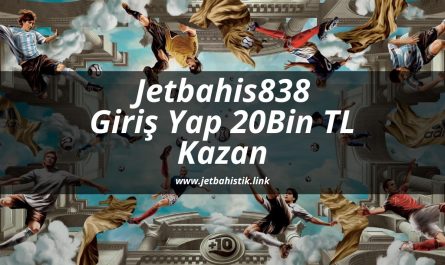 Jetbahis838-giris-yap-20-bin-tl-kazan